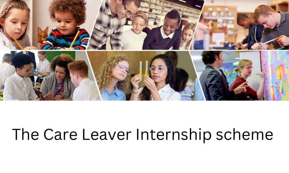 Collage of young people learning. Title: The Care Leaver Internship Scheme.